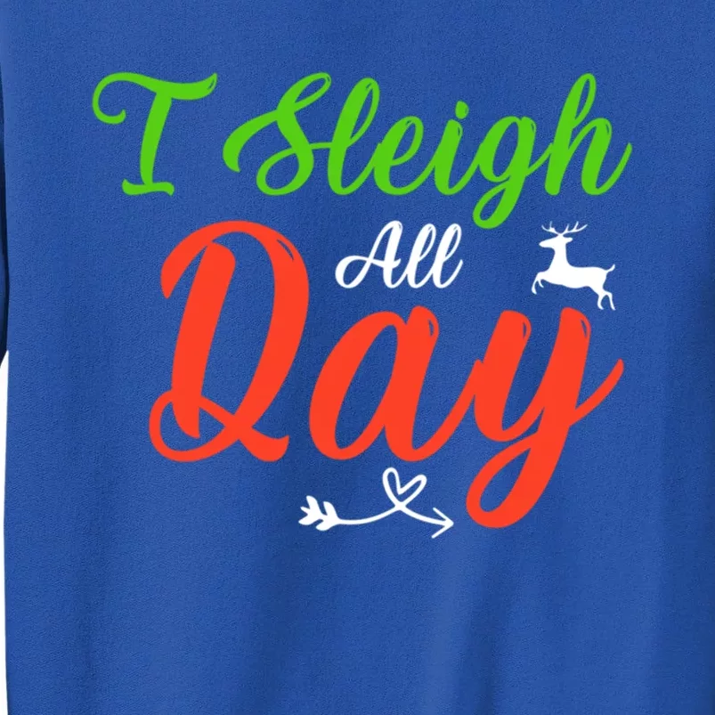 I Sleigh All Day Funny Christmas Gift Sweatshirt