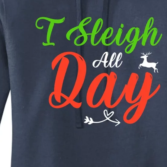 I Sleigh All Day Funny Christmas Gift Women's Pullover Hoodie