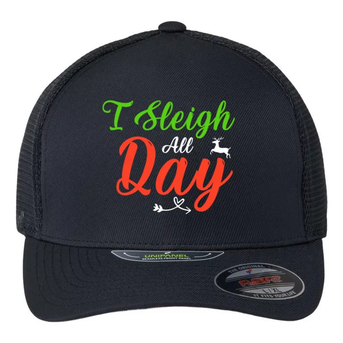 I Sleigh All Day Funny Christmas Gift Flexfit Unipanel Trucker Cap