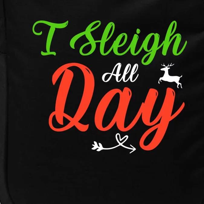 I Sleigh All Day Funny Christmas Gift Impact Tech Backpack