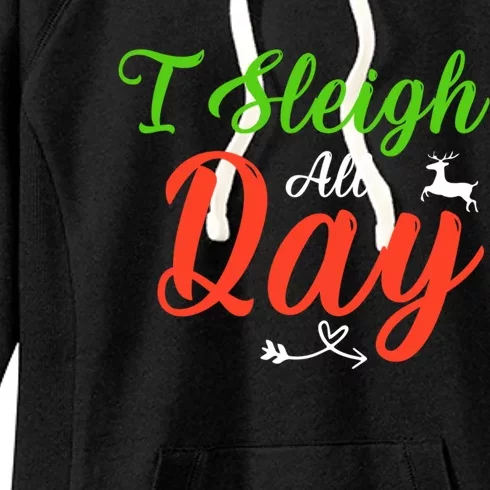 I Sleigh All Day Funny Christmas Gift Women's Fleece Hoodie