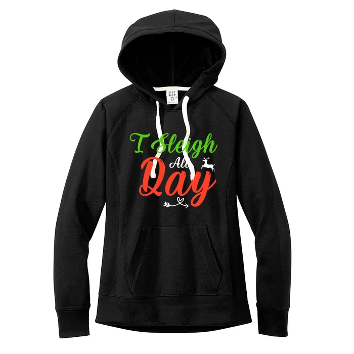 I Sleigh All Day Funny Christmas Gift Women's Fleece Hoodie