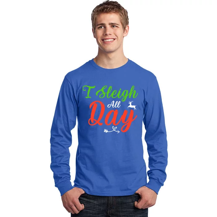 I Sleigh All Day Funny Christmas Gift Tall Long Sleeve T-Shirt