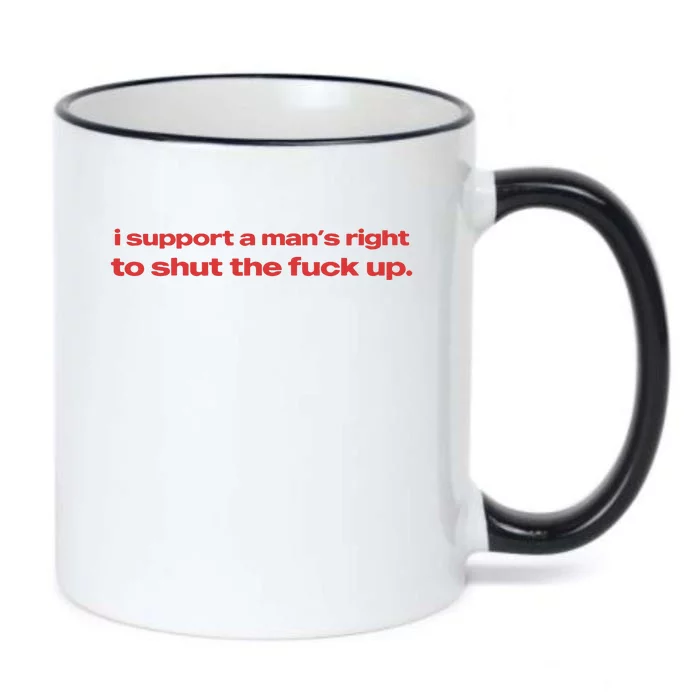 I Support A Mans Right To Shut The Fuck Up Black Color Changing Mug