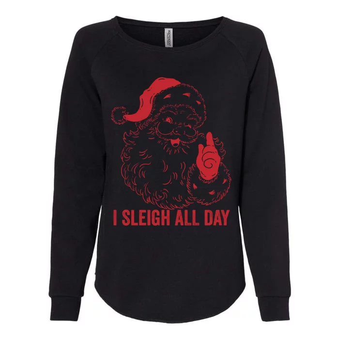 I Sleigh All Day Cool Gift Womens California Wash Sweatshirt