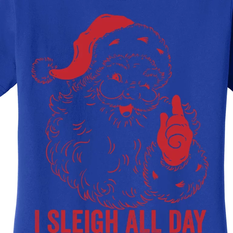 I Sleigh All Day Cool Gift Women's T-Shirt