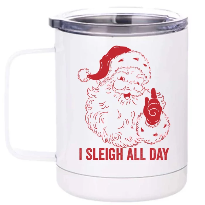 I Sleigh All Day Cool Gift Front & Back 12oz Stainless Steel Tumbler Cup