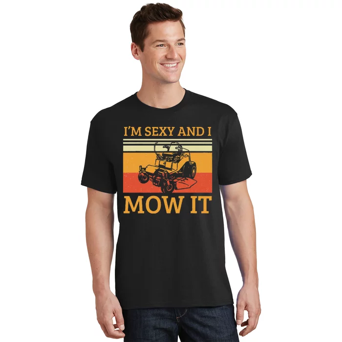 Im Sexy And I Mow It Lawn Mowing Vintage Retro T-Shirt