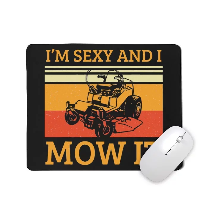 Im Sexy And I Mow It Lawn Mowing Vintage Retro Mousepad