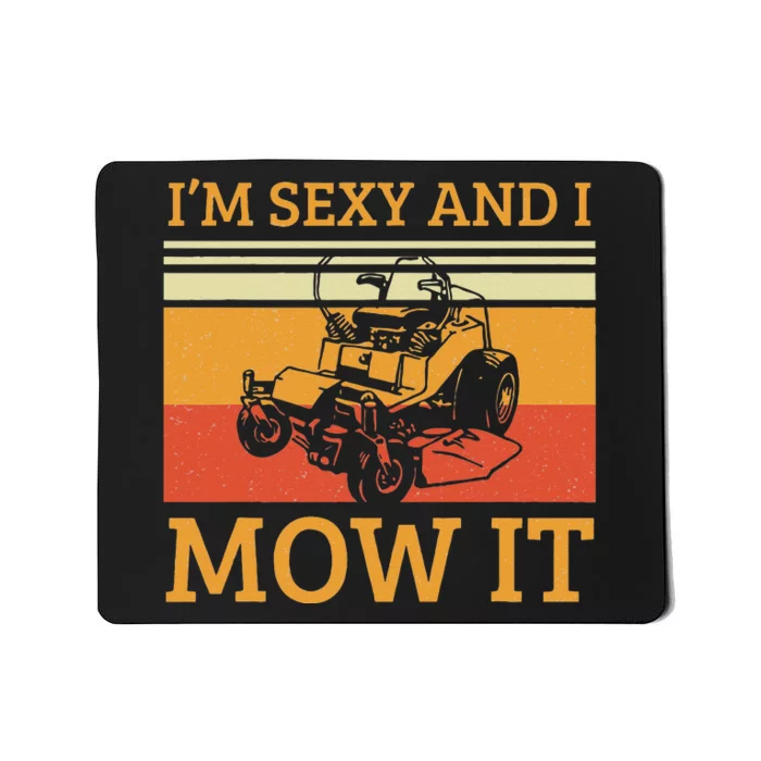 Im Sexy And I Mow It Lawn Mowing Vintage Retro Mousepad