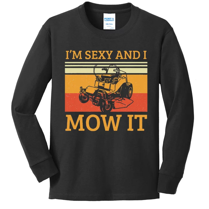 Im Sexy And I Mow It Lawn Mowing Vintage Retro Kids Long Sleeve Shirt