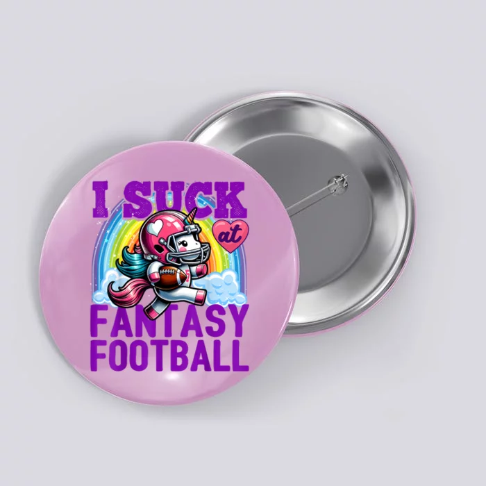 I Suck At Fantasy Football Unicorn Rainbow Loser Button