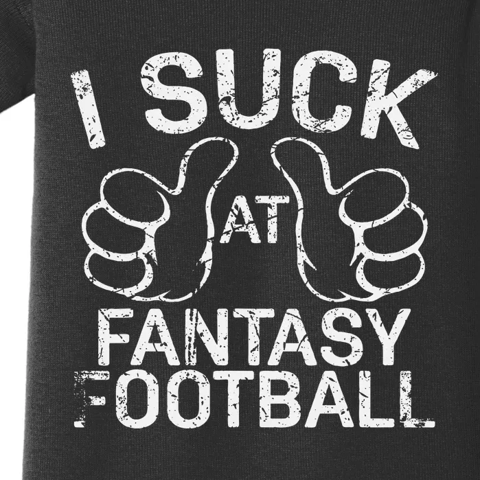 I Suck At Fantasy Football Baby Bodysuit