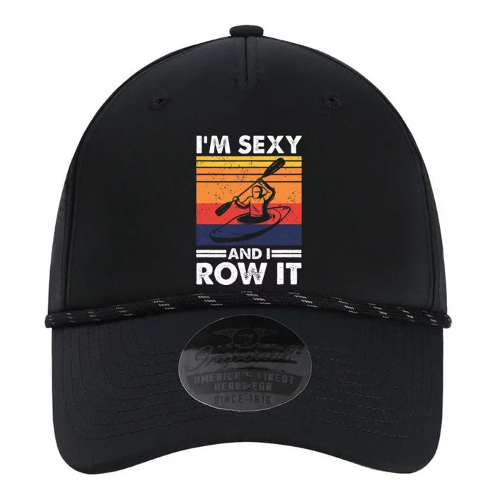 Im Sexy And I Row It Funny Kayaking Kayak Gift For Kayaker Performance The Dyno Cap