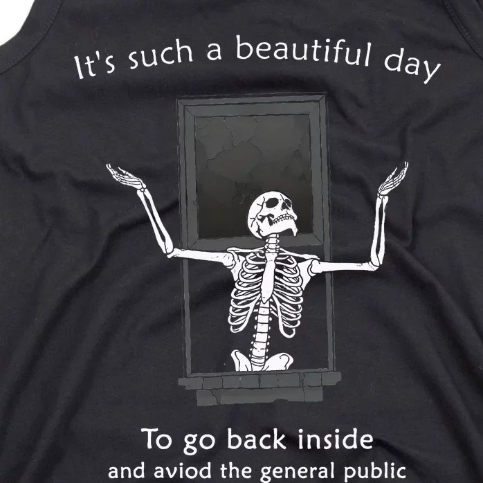 ItS Such A Beautiful Day To Go Back Inside Funny Skeleton Tank Top