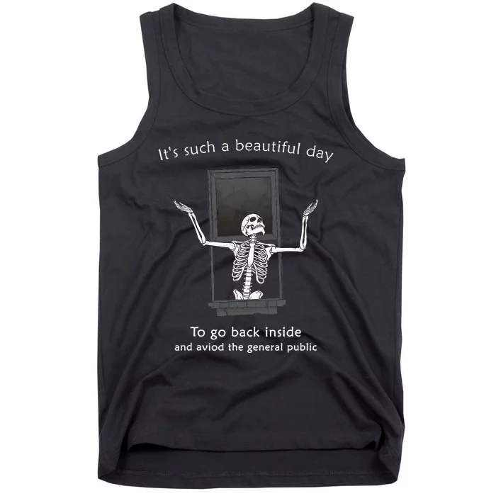 ItS Such A Beautiful Day To Go Back Inside Funny Skeleton Tank Top