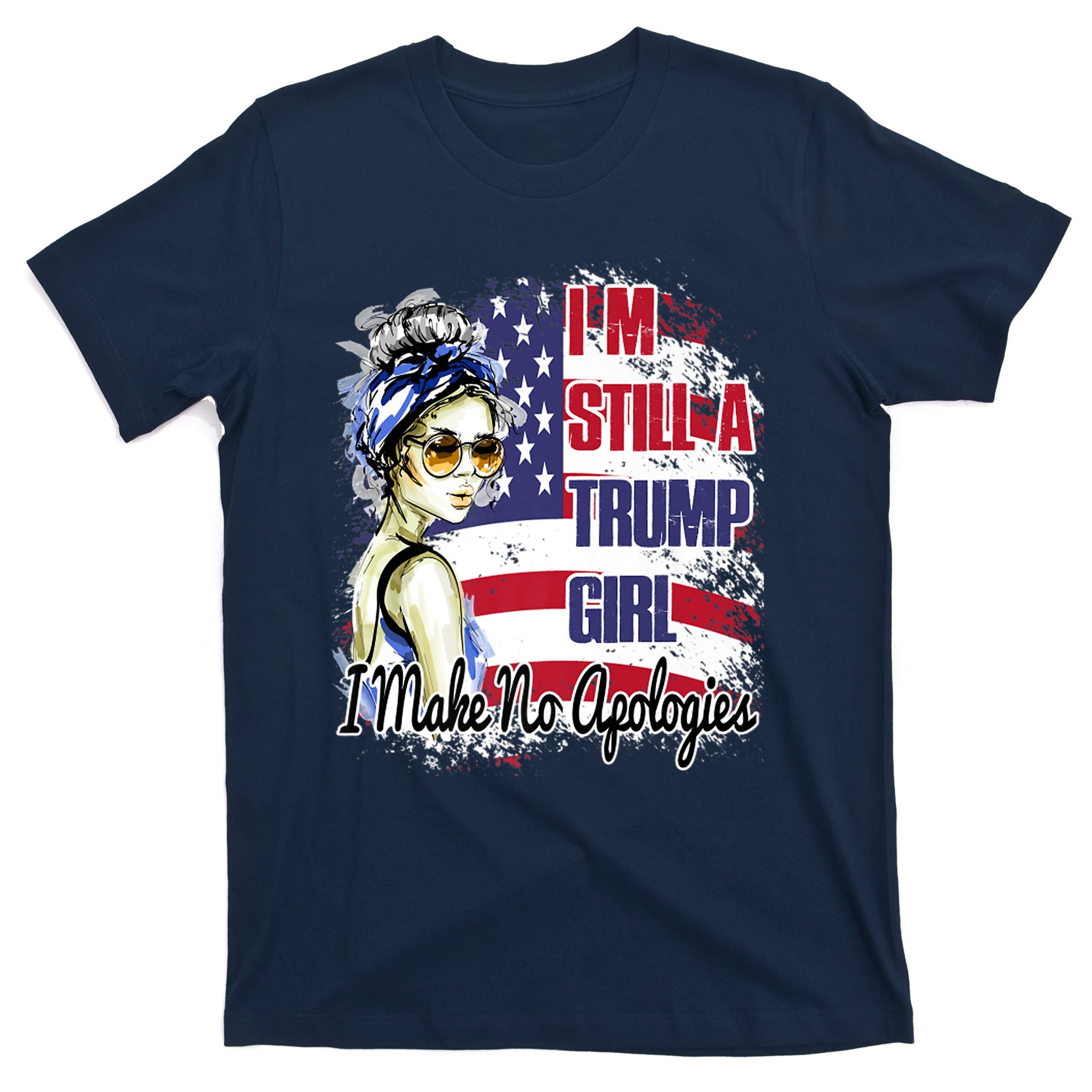 I Make No Apologies T-Shirt Republican Girl Messy Bun Shirt I'M Still A Trump Girl Women For Trump Trump 2024