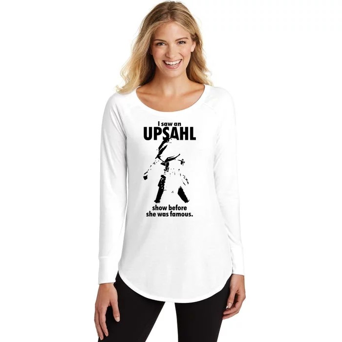 I Saw An Upsahl Show Before She Was Famous Women's Perfect Tri Tunic Long Sleeve Shirt