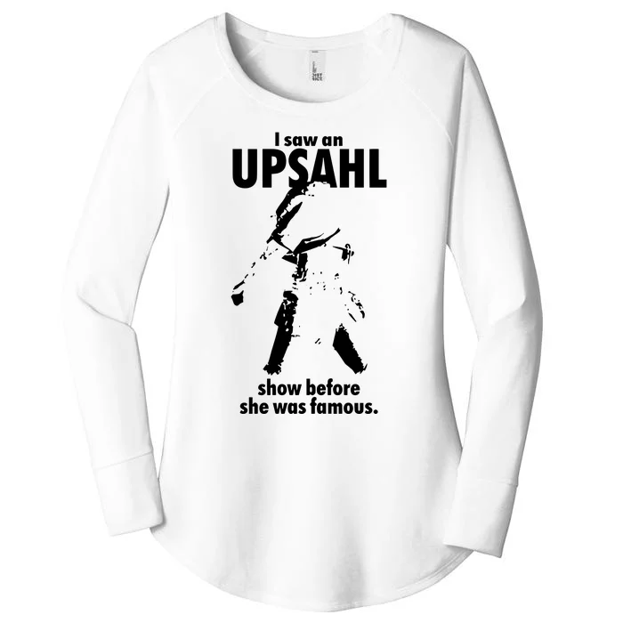 I Saw An Upsahl Show Before She Was Famous Women's Perfect Tri Tunic Long Sleeve Shirt