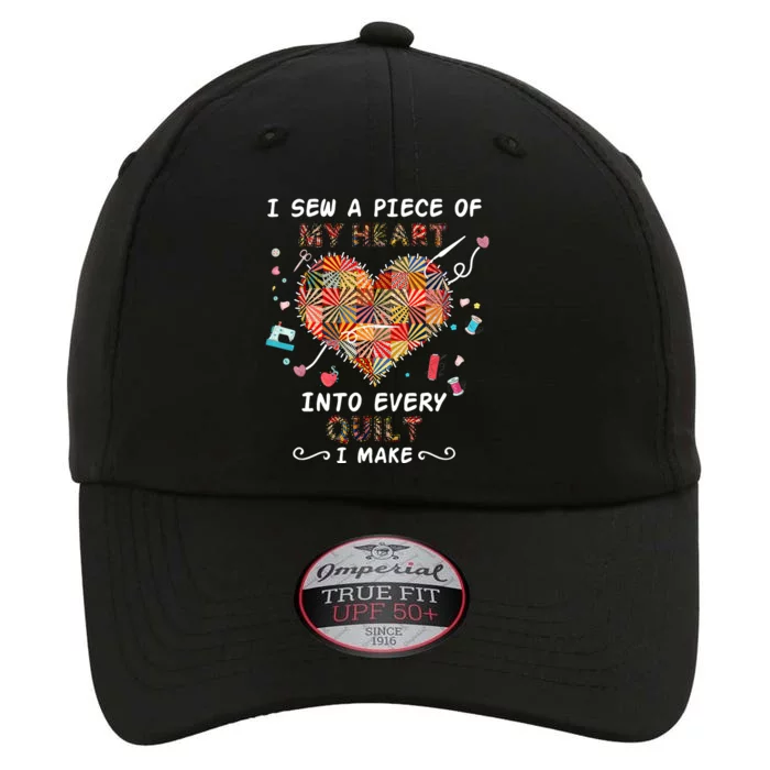 I Sew A Piece Of My Heart Into Every Quilt I Make Quilting The Original Performance Cap