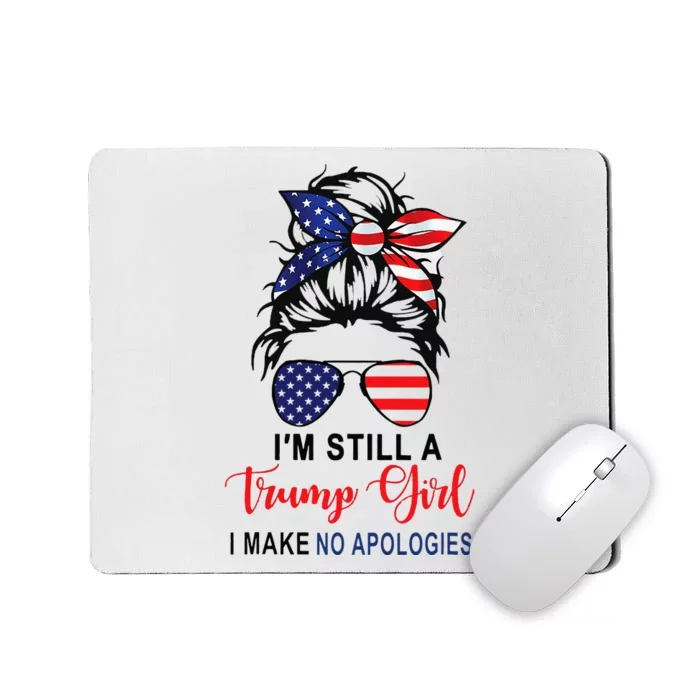 I'm Still A Trump Make No Apologies Patriotic American Mousepad