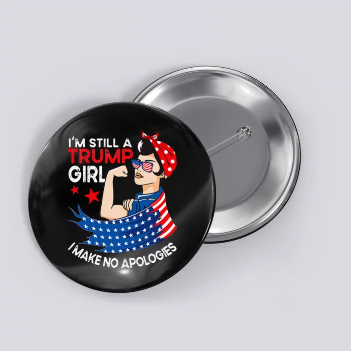 IM Still A Trump Girl I Make No Apologies Women Trump 2024 Button