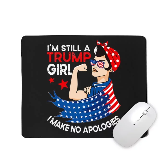 IM Still A Trump Girl I Make No Apologies Women Trump 2024 Mousepad