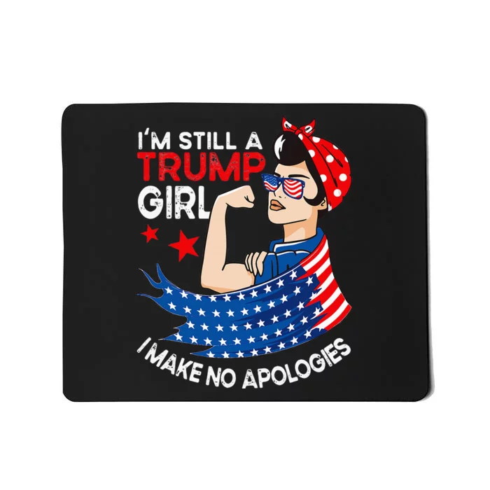 IM Still A Trump Girl I Make No Apologies Women Trump 2024 Mousepad