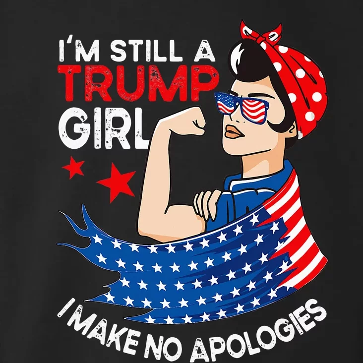 IM Still A Trump Girl I Make No Apologies Women Trump 2024 Toddler Hoodie