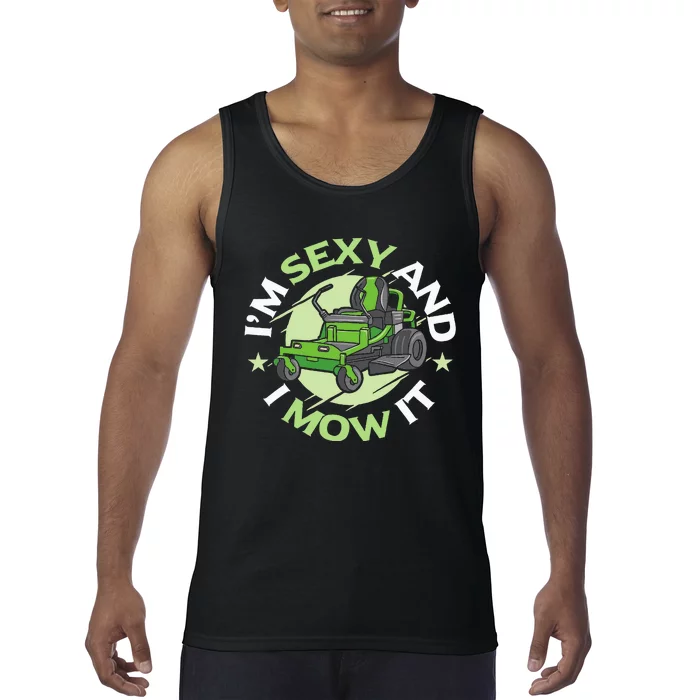 IM Sexy And I Mow It Funny Lawn Mowing Service Tank Top