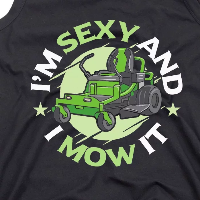 IM Sexy And I Mow It Funny Lawn Mowing Service Tank Top