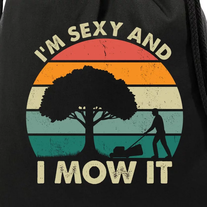 I'm Sexy And I Mow It Funny Lawn Mower Pun Landscape Drawstring Bag