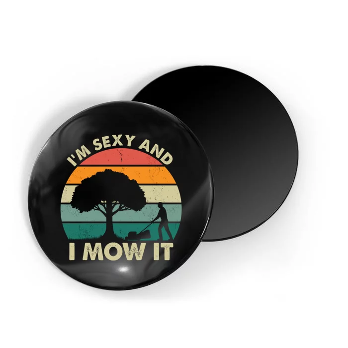 I'm Sexy And I Mow It Funny Lawn Mower Pun Landscape Magnet