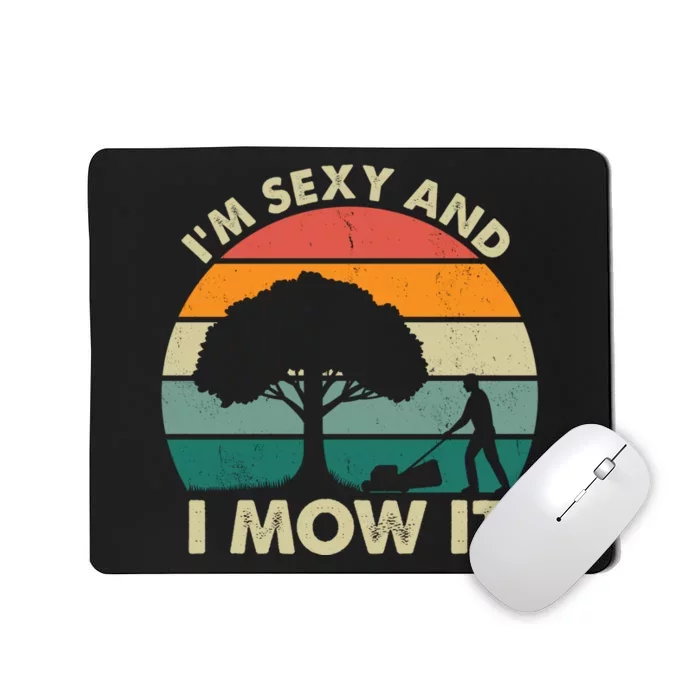 I'm Sexy And I Mow It Funny Lawn Mower Pun Landscape Mousepad