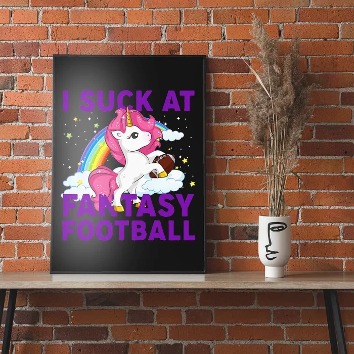 I Suck At Fantasy Football Pink Unicorn Rainbow Poster