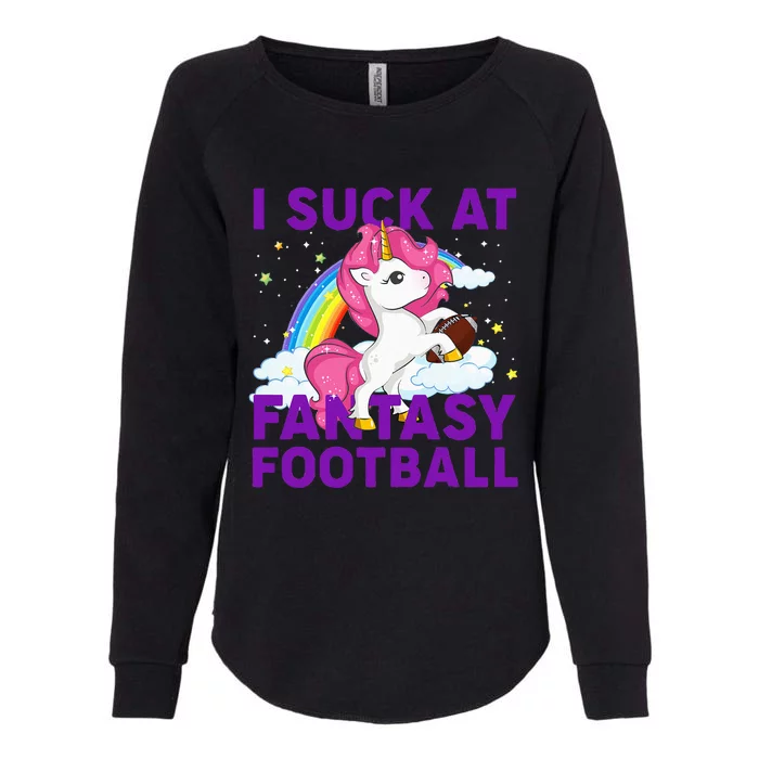 I Suck At Fantasy Football Pink Unicorn Rainbow Womens California Wash Sweatshirt