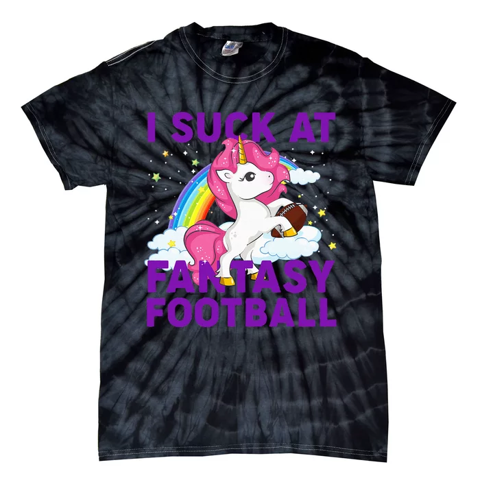 I Suck At Fantasy Football Pink Unicorn Rainbow Tie-Dye T-Shirt