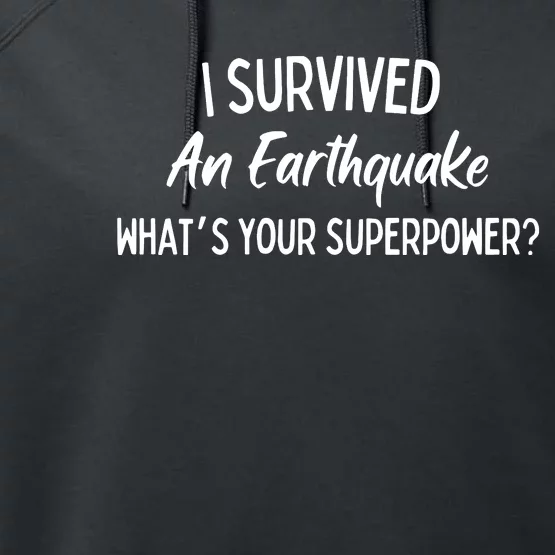 I Survived An Earthquake Superpower Performance Fleece Hoodie