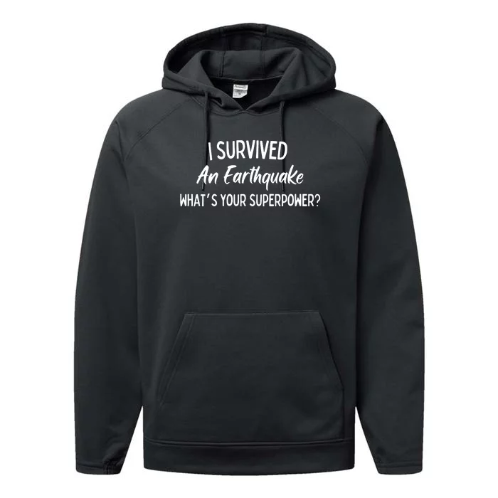 I Survived An Earthquake Superpower Performance Fleece Hoodie