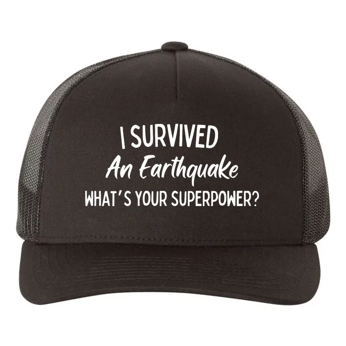 I Survived An Earthquake Superpower Yupoong Adult 5-Panel Trucker Hat