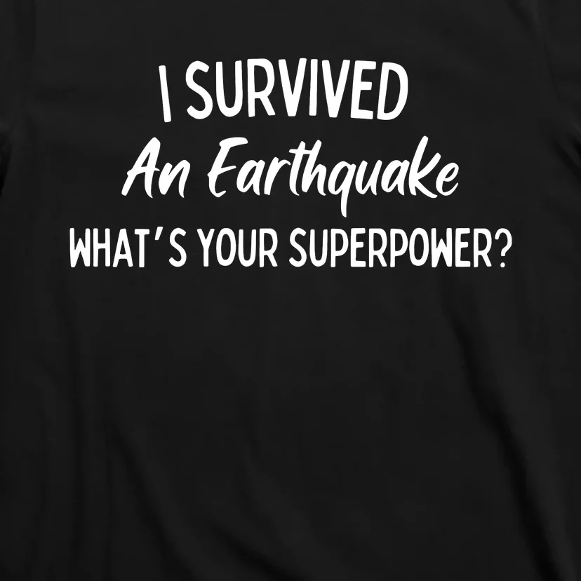 I Survived An Earthquake Superpower T-Shirt