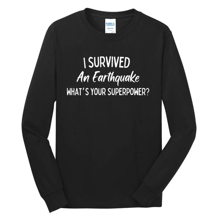 I Survived An Earthquake Superpower Tall Long Sleeve T-Shirt