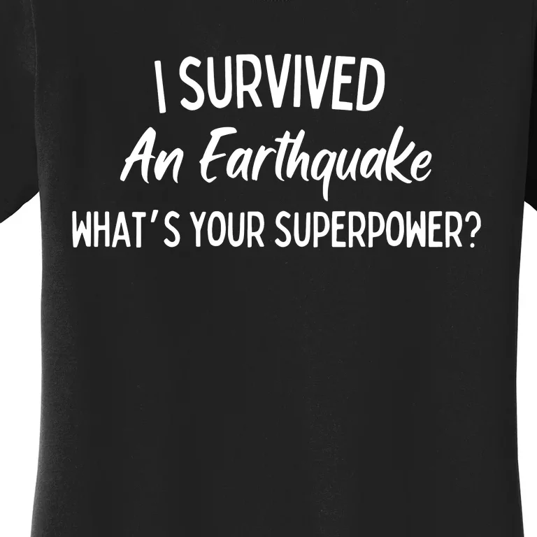 I Survived An Earthquake Superpower Women's T-Shirt