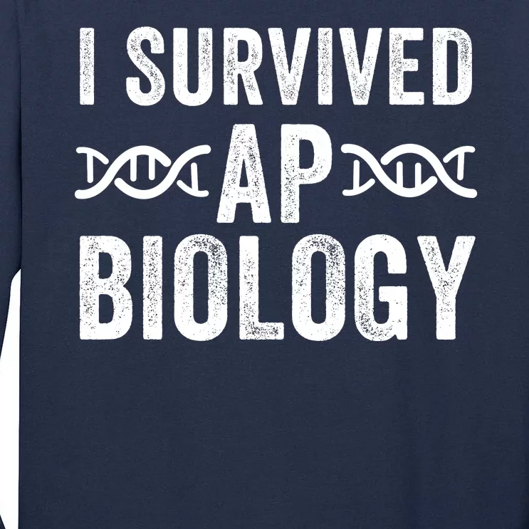 I Survived Ap Biology Ap Bio Exam High School Funny Ap Bio Biology Class Tall Long Sleeve T-Shirt