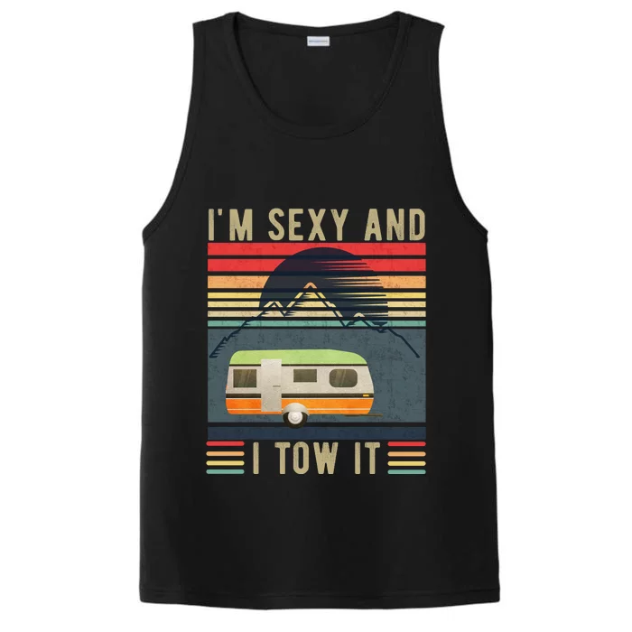 I'm Sexy And I Tow It Funny Camper Retro! Performance Tank