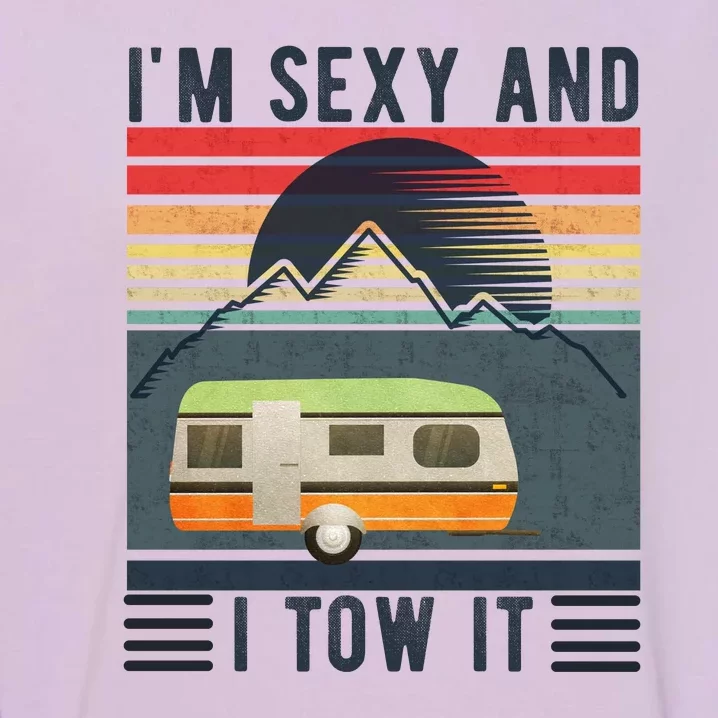 I'm Sexy And I Tow It Funny Camper Retro! Garment-Dyed Sweatshirt