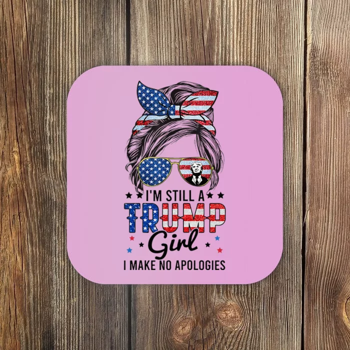 Im Still A Trump Girl I Make No Apologies Trump 2024 Coaster