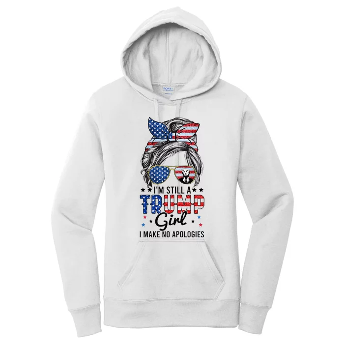 Im Still A Trump Girl I Make No Apologies Trump 2024 Women's Pullover Hoodie