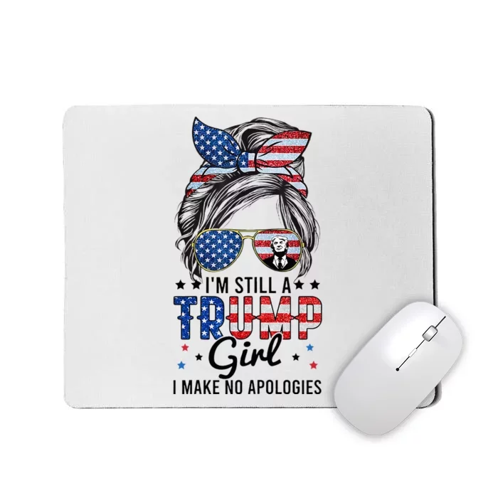 Im Still A Trump Girl I Make No Apologies Trump 2024 Mousepad