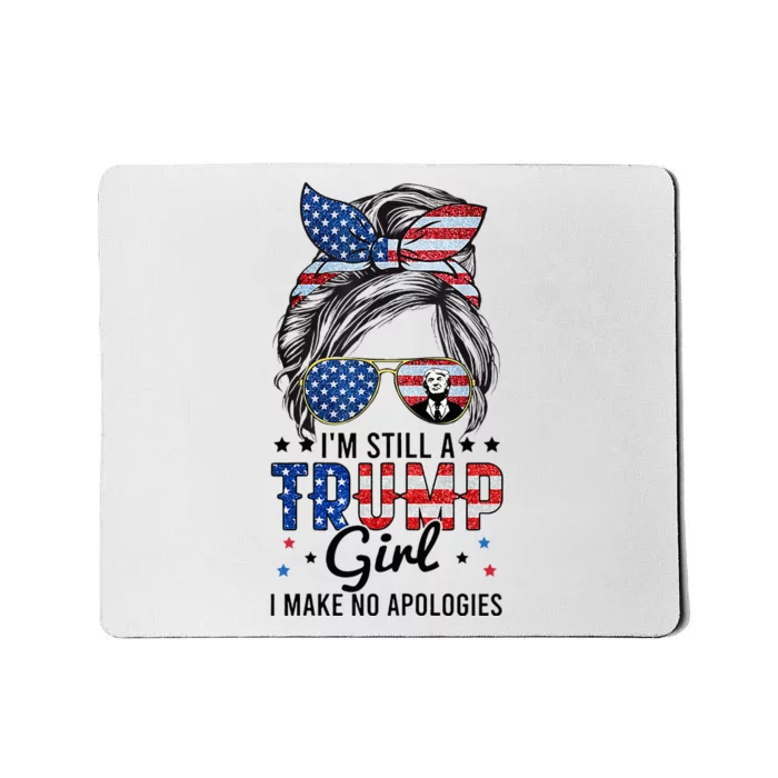 Im Still A Trump Girl I Make No Apologies Trump 2024 Mousepad